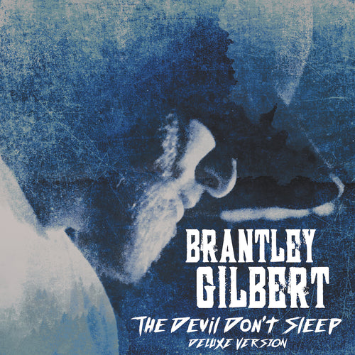 Brantley Gilbert - The Devil Don't Sleep (Deluxe CD)