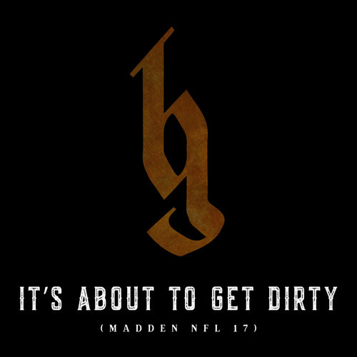 Brantley Gilbert - It's About To Get Dirty - Digital Single