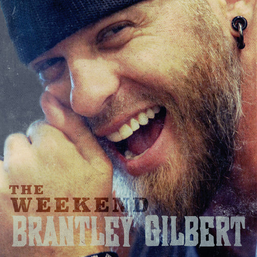 Brantley Gilbert - The Weekend - Digital Single
