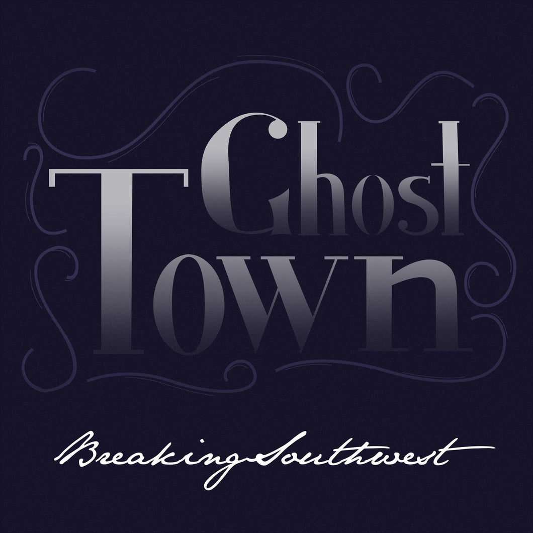 Breaking Southwest - Ghost Town - Digital Single