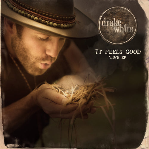Drake White - It Feels Good - Live EP