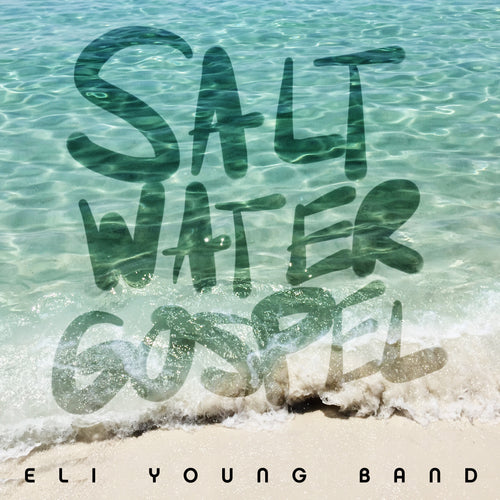 Eli Young Band - Saltwater Gospel - Digital Single