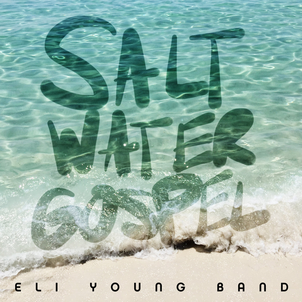 Eli Young Band - Saltwater Gospel - Digital Single