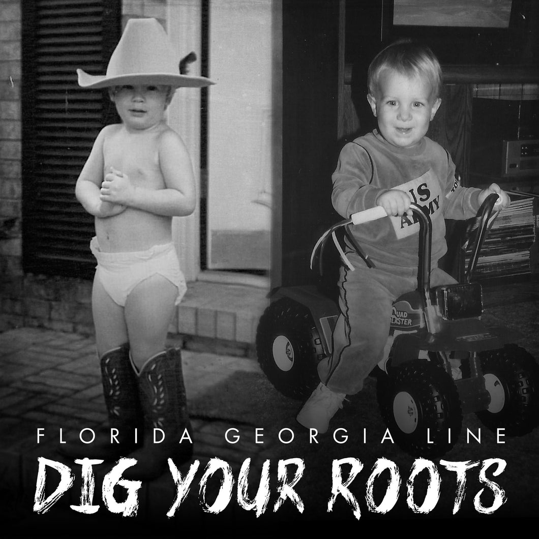 Florida Georgia Line - Dig Your Roots - Digital