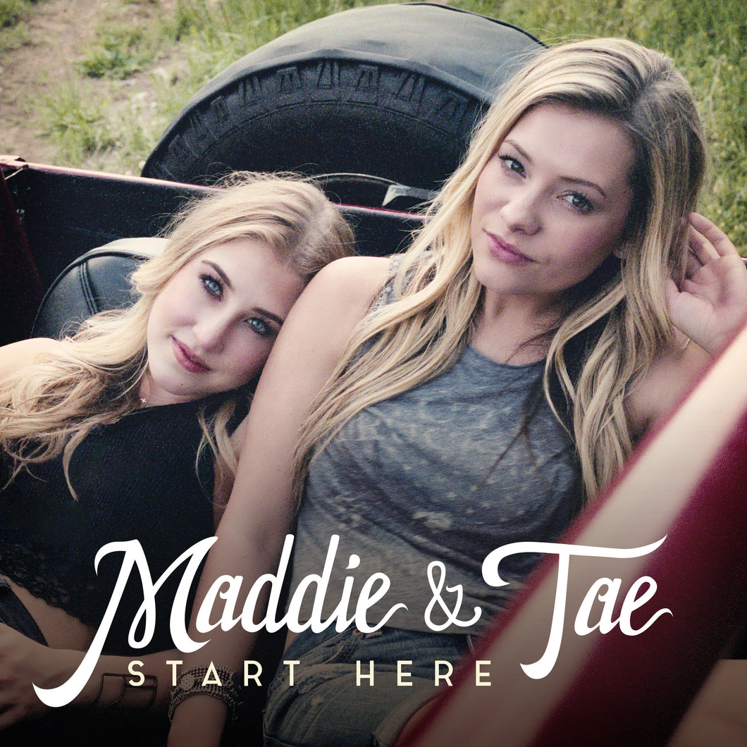 Maddie & Tae - Start Here - Digital