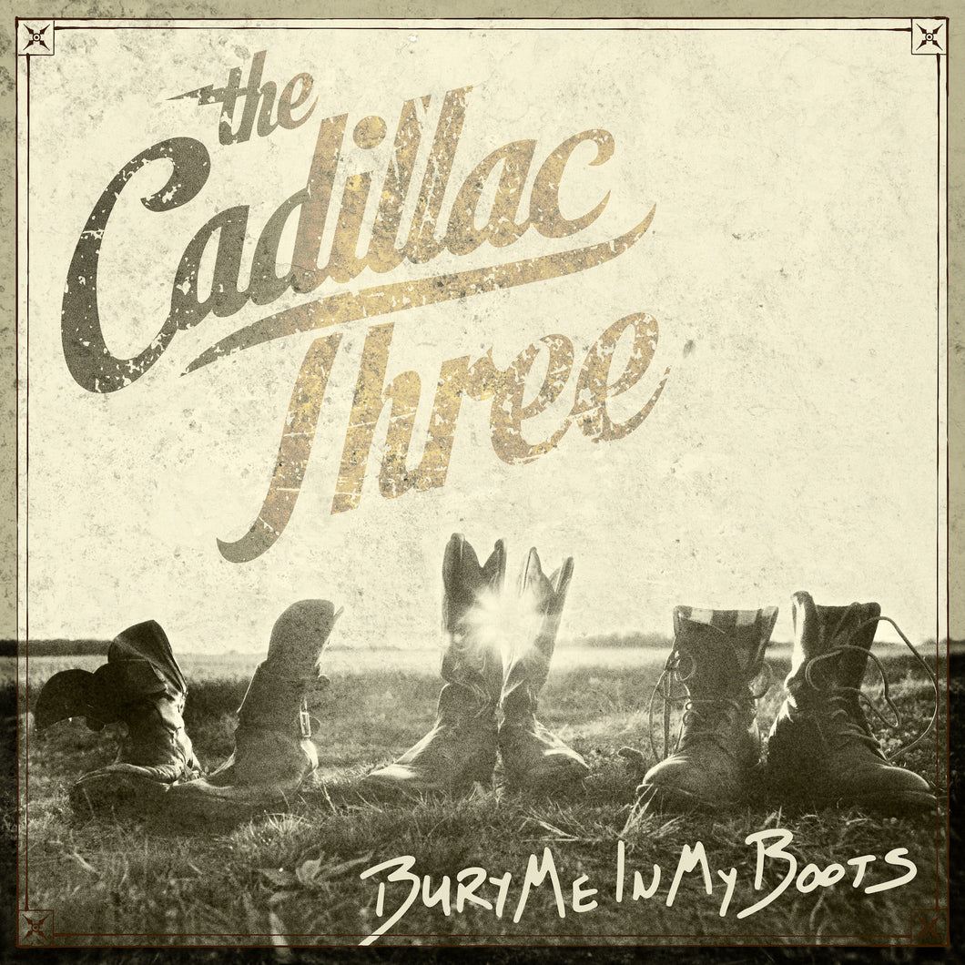 The Cadillac Three - Bury Me In My Boots - Digital