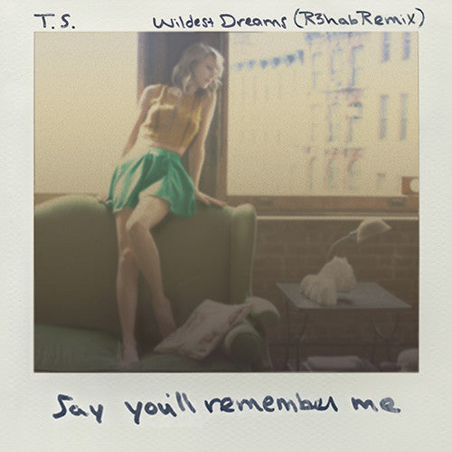 Taylor Swift - Wildest Dreams (R3hab Remix) - eSingle