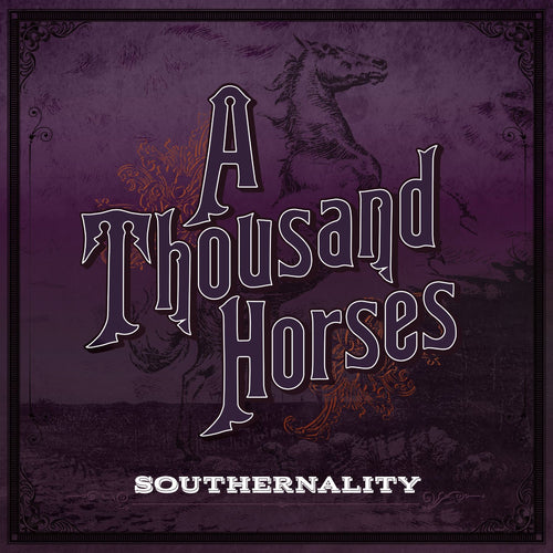 A Thousand Horses - Southernality - CD