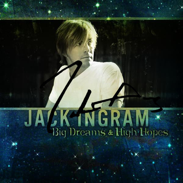 Jack Ingram - Big Dreams & High Hopes - Autographed