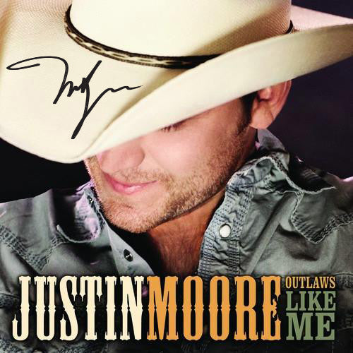 Justin Moore - Outlaws Like Me - Autographed