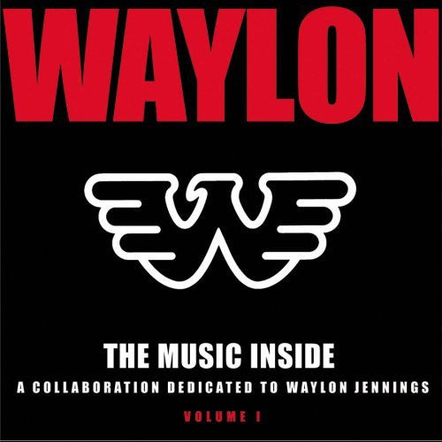 The Music Inside - A Collaboration Dedicated To Waylon Jennings, Vol. 1 - CD